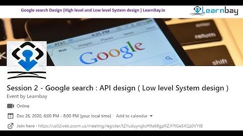 Google search - API Design ( Low level System design ) By LearnBay.io