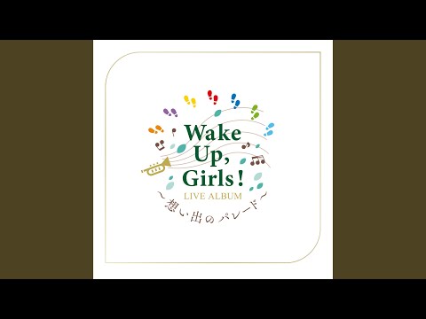 YouTubeで16歳のアガペー Wake Up, Girls！ FINAL LIVE 想い出のパレード at...を視聴