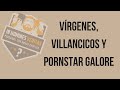 In Homines Veritas: Vírgenes, Villancicos y Pornstar Galore