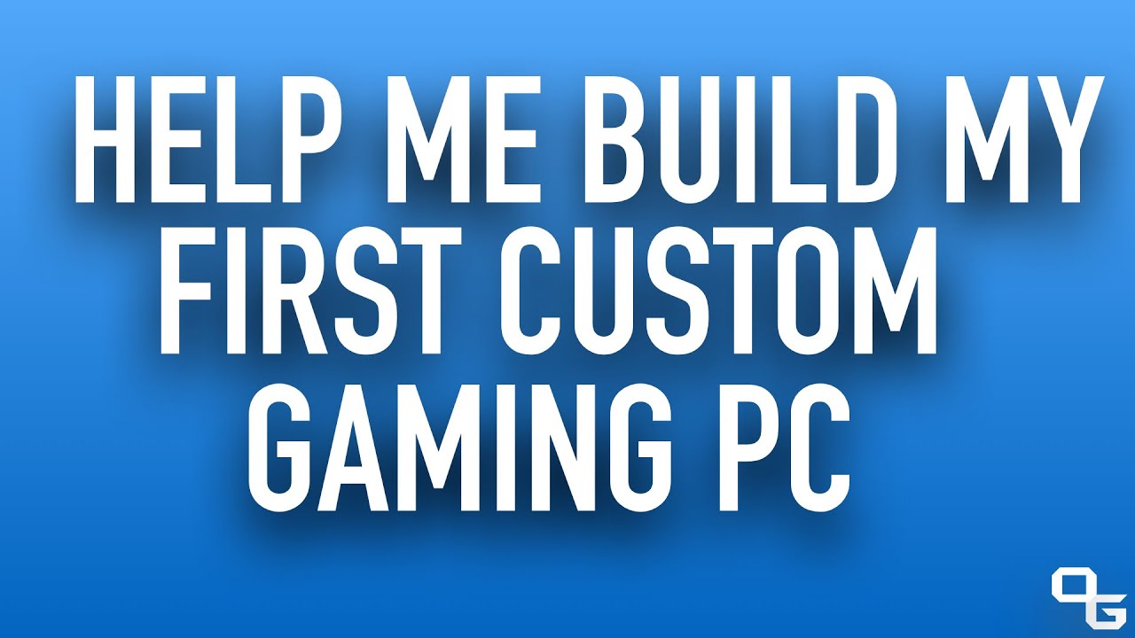 Help Me Build My First Custom Gaming PC Bros!