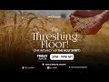 The threshing floor 7hr intimacy with the holy spirit