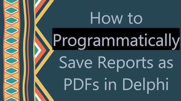 How to Programmatically Save Reports as PDFs in Delphi