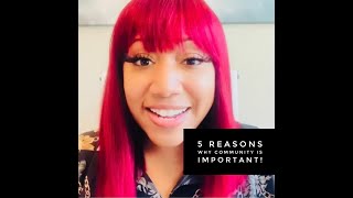5 Reasons Why Community is Important!