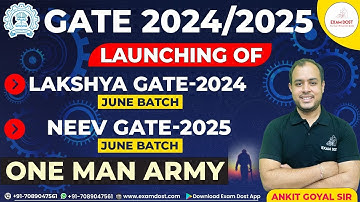 Launching Lakshya GATE 2024 June Batch and Neev GATE 2025 June Batch | Ankit Goyal | One Man Army