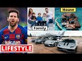 Lionel Messi Lifestyle 2020, Income, House, Cars, Family, Wife Biography, Son, Goals,Salary&NetWorth