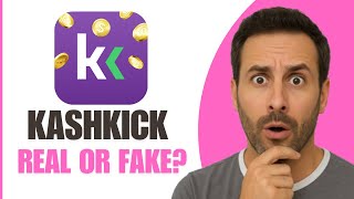 Kashkick Review | Real Or Fake Money Earning App?