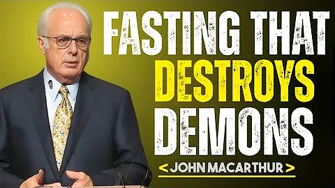 4 FASTING METHODS That DESTROY DEMONS (They Won't Come Back!) john F. Macarthur Motivational Speech.