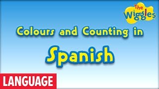 Spanish Language for Kids: Colors and Counting in Spanish | Colores y contar en español The Wiggles