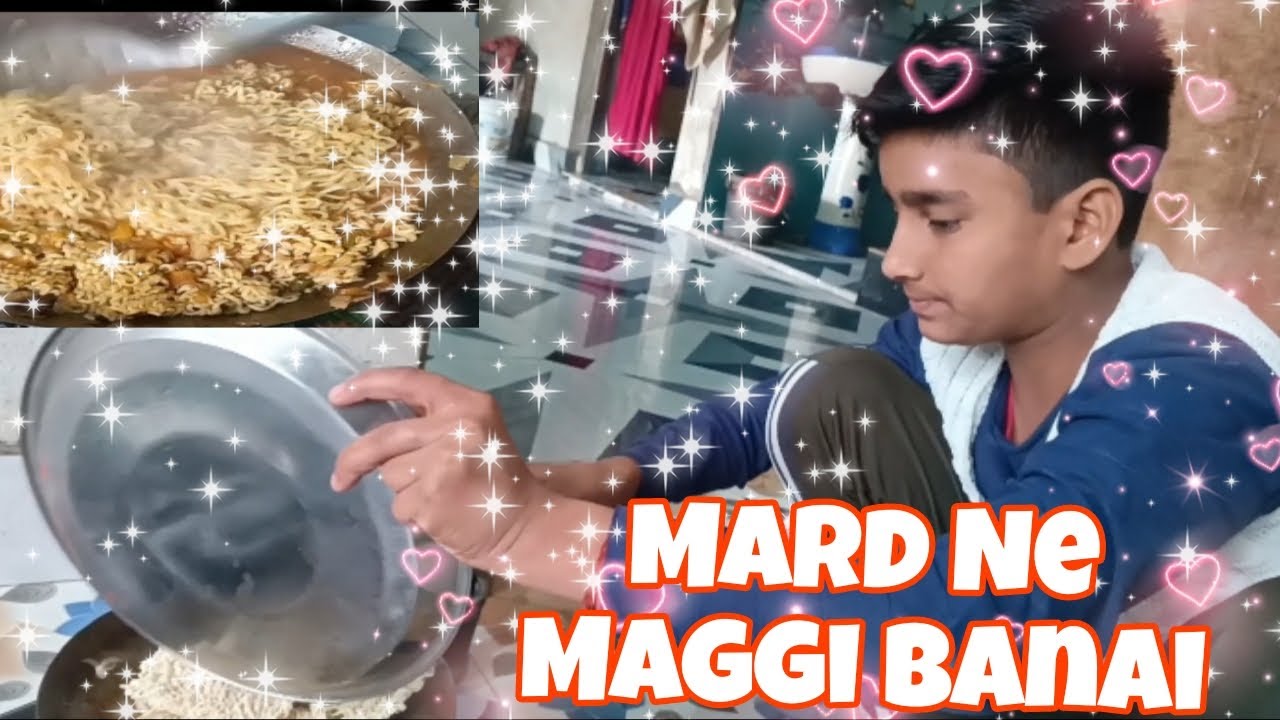 कौशिक ने मैगी बनाई।😊 Mard Ne Maggi Banai😂