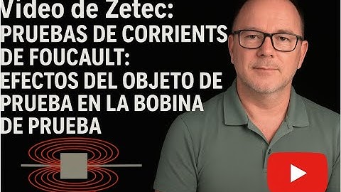 Zetec Video: Eddy Current Testing-Test Object Effects on the Test Coil