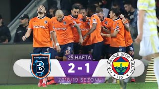 Medipol Başakşehir 2-1 Fenerbahçe 25 Hafta - 201819