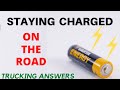 The plus and minus of staying charged | Trucking Answers
