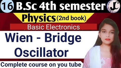 B.Sc 4th sem Physics || Wien- Bridge Oscillator || By Jyoti Chaudhary ✍️✍️