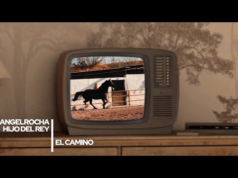 El Camino-Angel Rocha Hijo del Rey
