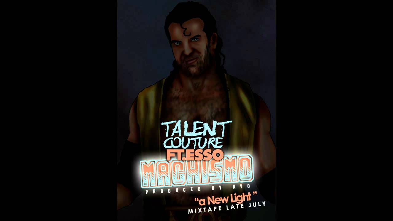 Talent Couture - Machismo ft. ESSO (prod. By AYO)
