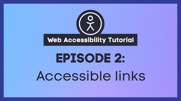 Accessible Links: Web Accessibility Tutorial, Episode 2