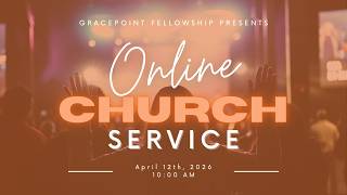 GPF Sunday Service - April 12th, 2026