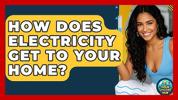 How Does Electricity Get To Your Home? - Your Utilities Hub