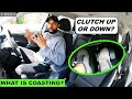 What is Coasting? CLUTCH UP OR DOWN?