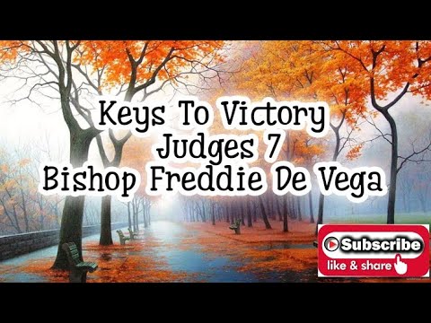 KEYS TO VICTORY - Bp. Freddie De Vega #Bishopfreddiedevega #freddiedevega #baptistpreaching