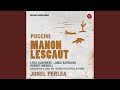 Miniature de la vidéo de la chanson Manon Lescaut, Poichè Tu Vuoi Saper