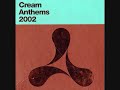 Cream Anthems 2002 - CD1