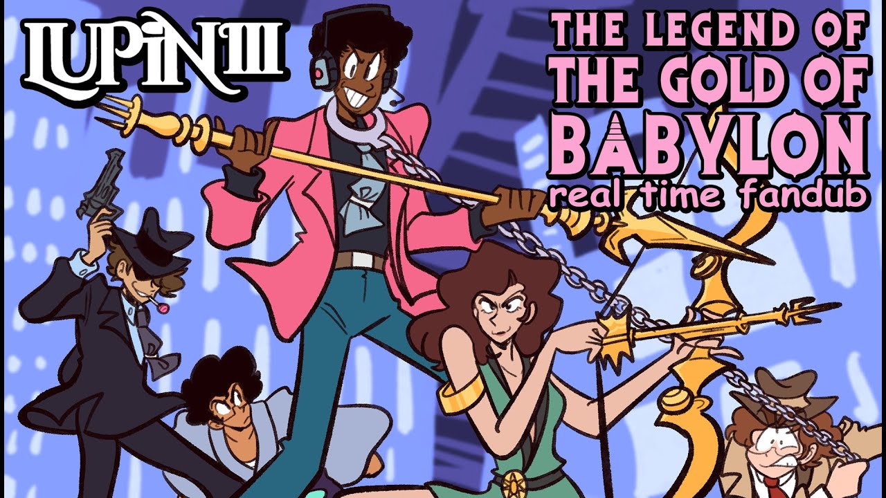 LUPIN III - THE LEGEND OF THE GOLD OF BABYLON REAL-TIME FANDUB - YouTube