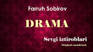 Drama (Sevgi Iztiroblari Original Soundtrack) - Farruh Sobirov