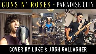 Guns N' Roses - Paradise City - Cover by Luke & Josh Gallagher chords