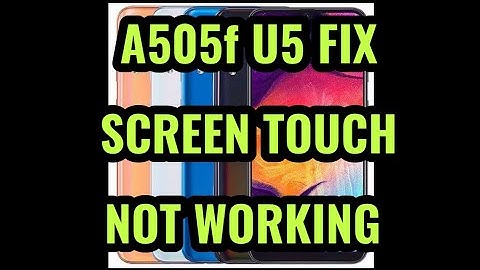 SAMSUNG GALAXY A505F U5  AFTER SOFTWARE UPDATE TOUCH NOT WORKING FREE SOLUTION