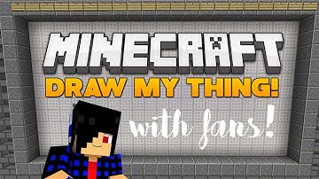 Draw My Thing w/ Fans! [Minecraft: Minigame]