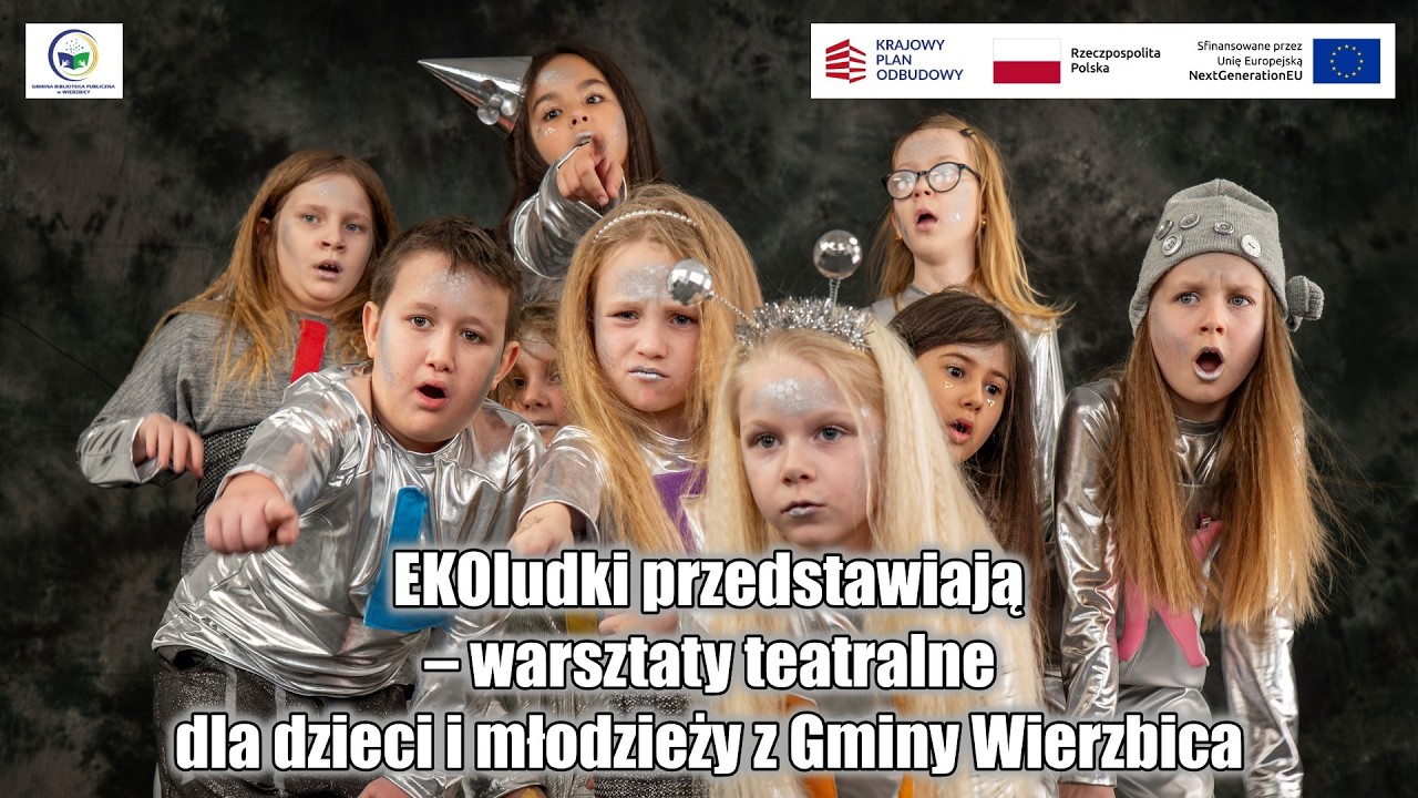EKOludki przedstawiają – warsztaty teatralne dla dzieci i młodzieży z Gminy Wierzbica