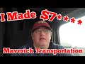 I made $7**** at Maverick Transportation! First Year!