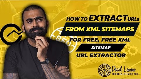 How to Extract URLs from XML Sitemaps for Free, Free XML Sitemap URL Extractor
