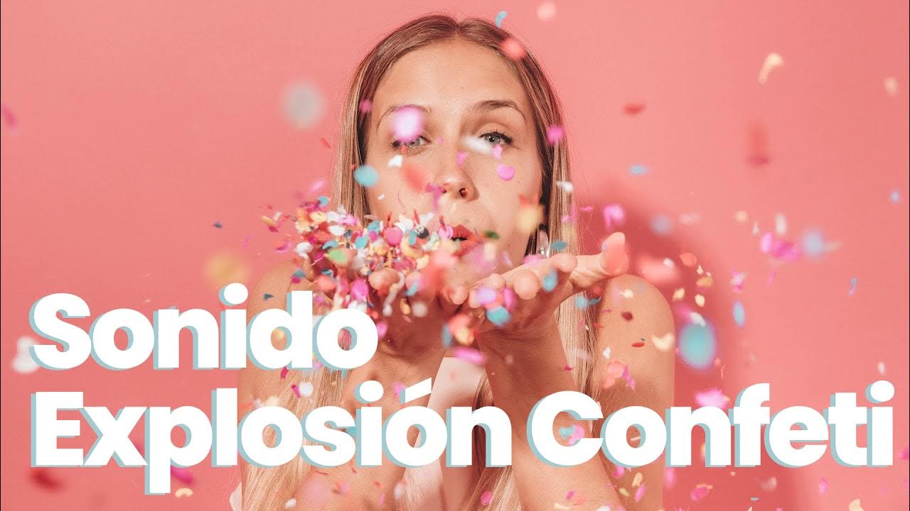 🎉 [EFECTO DE SONIDO] Explosion CONFETI Confetti Explosion Sound Effect