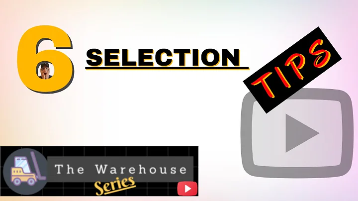 6 Selection TIPS !