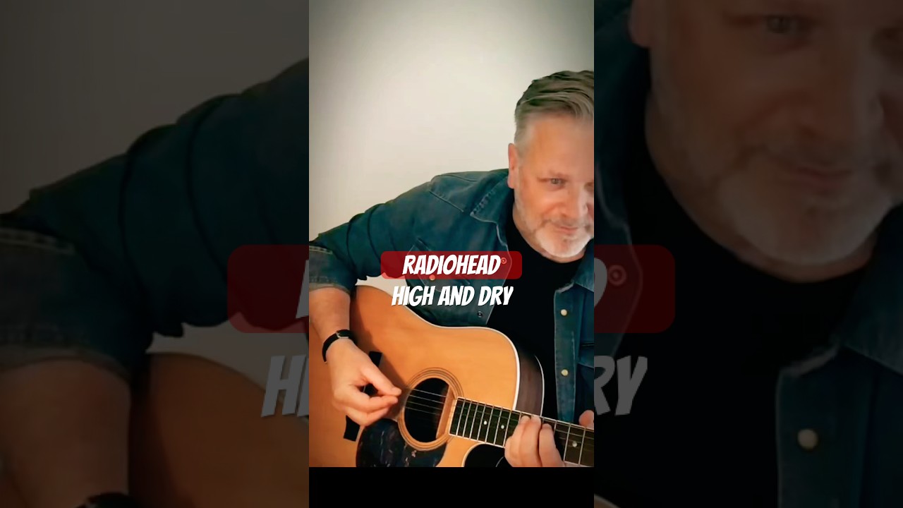 Radiohead - High and Dry (Acoustic)
