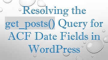 Resolving the get_posts() Query for ACF Date Fields in WordPress