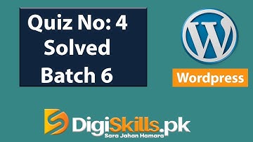Digiskills: Wordpress Quiz 4 Solution Batch 6 2020  || Wordpress Quiz 4  || Batch 6