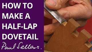 How to make a Half-Lap Dovetail | Paul Sellers