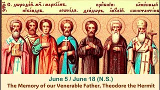 The Lives of Saints: June 5/18 (N.S.) The Memory of our Venerable Father, Theodore the Hermit