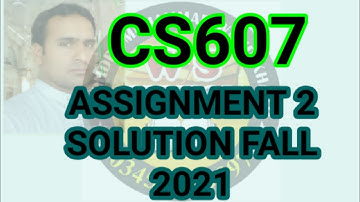 CS607 Assignment 2 Solution Fall 2021 | cs607 assignment 2 solution 2021