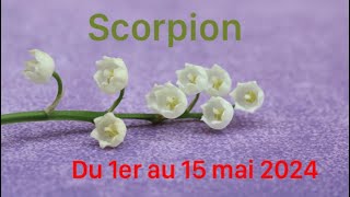 SCORPION du 1er au 15 mai 2024 « réconciliation, pardon, une rencontre karmique »💓