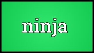 Ninja Meaning