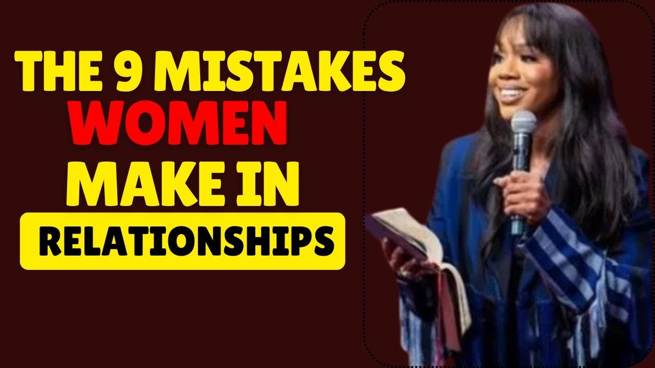 The 9 Mistakes Women Make in Relationships | Sarah Jakes Roberts 2025 ...