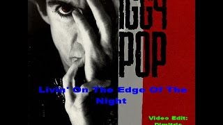 Iggy Pop - Livin' On The Edge Of The Night (Jay K's Re-Edit) (Video Edit Dimitris Dimitriou)