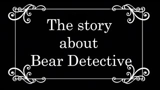 The Story about Bear Detective