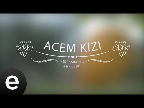 Acem Kızı - Yedi Karanfil (Seven Cloves) - Official Audio