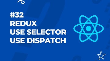 32-REACT Dersleri, Redux (useSelector, useDispatch)