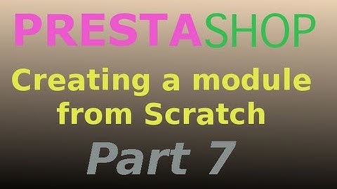 PrestaShop (Creating a module from scratch) Part 7 Getting information